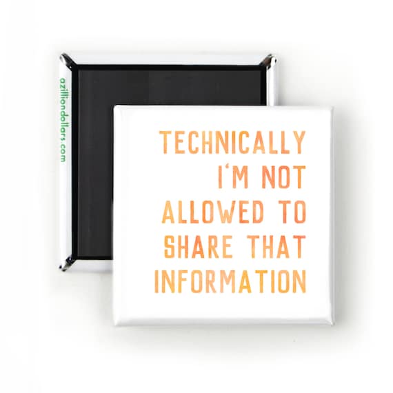 Technically I'm Not Allowed to Share That Information - Etsy Technically I'm Not Allowed to Share That Information - Etsy