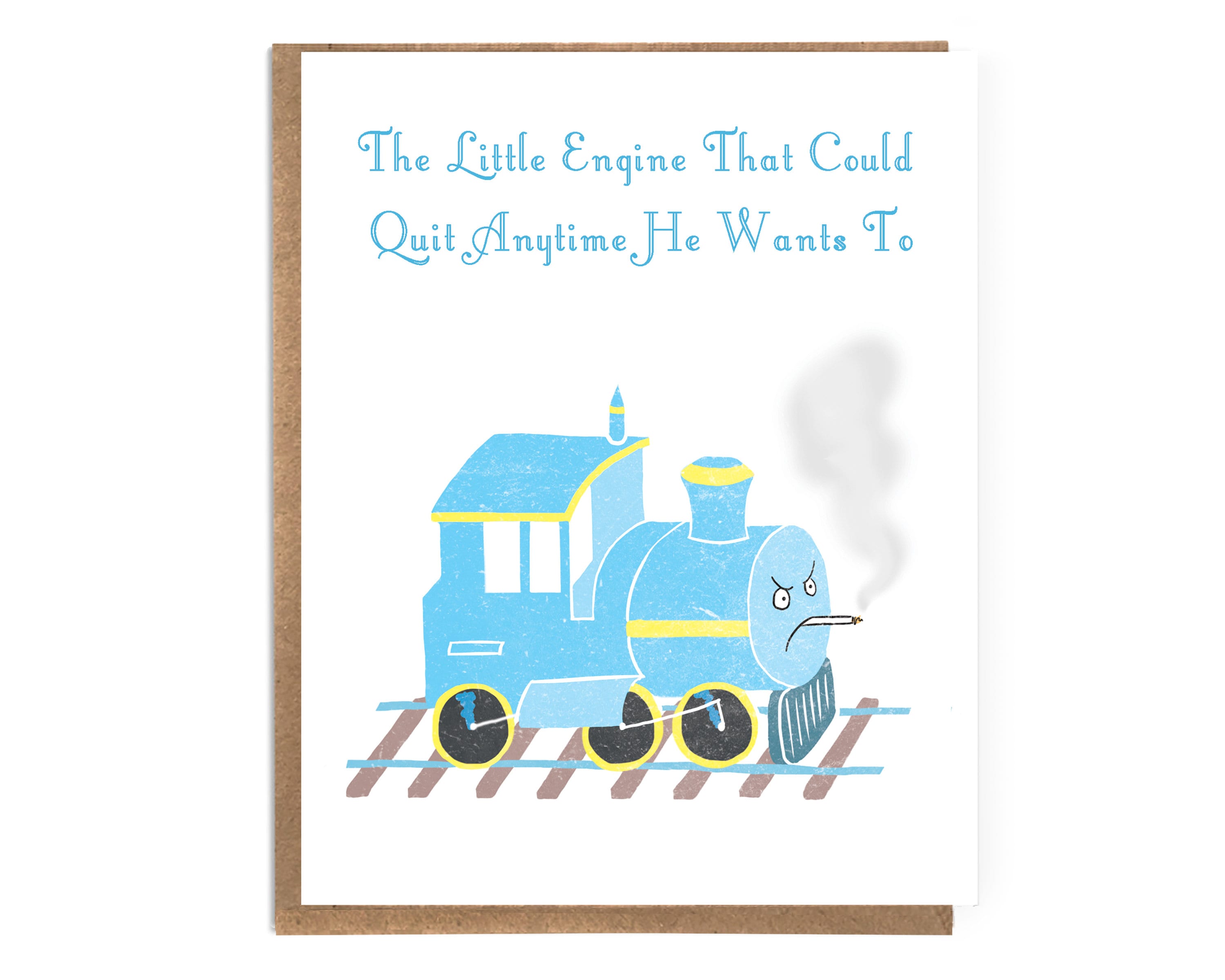 The Little Engine That Could Quit Anytime He Wants To Funny