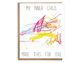 My Inner Child Made This For You; Funny Psychology Card; Card for Artists; Card for Therapist; Psychologist; Art Therapist; Inner Child