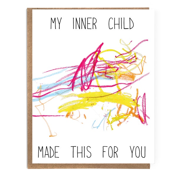 My Inner Child Made This For You; Funny Psychology Card; Card for Artists; Card for Therapist; Psychologist; Art Therapist; Inner Child