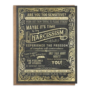 May include: A black and gold card with the text "Are you too sensitive?" and "Maybe it's time to try narcissism." The card has a vintage design and is meant to be humorous.