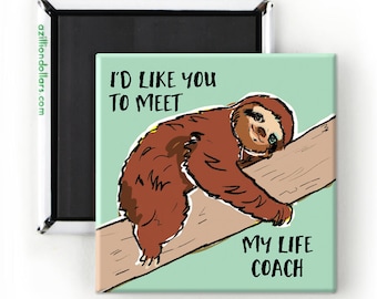 Sloth Life Coach; Funny Magnet; Stocking Stuffer; Cute Sloth; Sloth Comic; Sloth Cartoon; Sloth in Tree; Life Coach; Comic Art; Sloth Fans