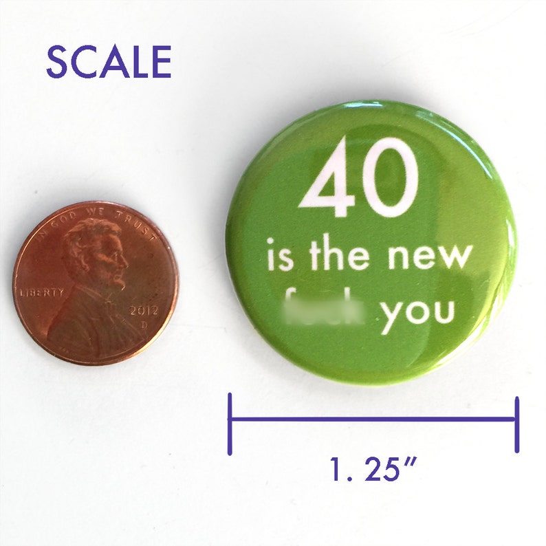 Funny Smart Ass 40th Birthday Party Favor Set; Big set of 20 pins; 40th Birthday Party; 40 is the New F-You; Fortieth for Him; 40th For Her