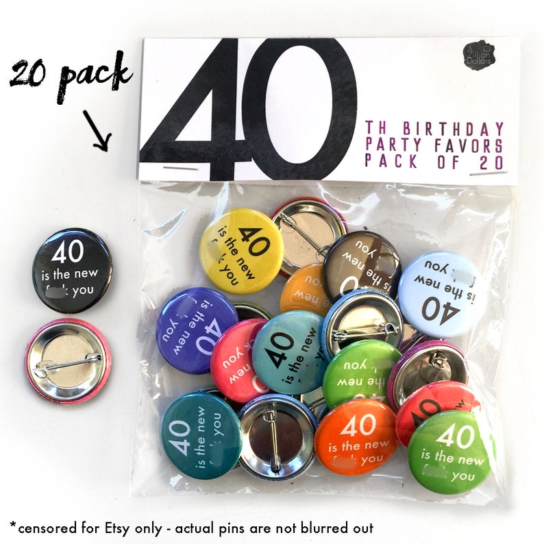 Funny Smart Ass 40th Birthday Party Favor Set; Big set of 20 pins; 40th Birthday Party; 40 is the New F-You; Fortieth for Him; 40th For Her