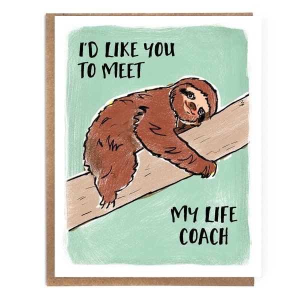 I'd Like You To Meet My Life Coach; Cute Sloth Card; Sloths; Sloth Lover; Cute Animals: Animal Humor; Relaxing; Chilling Out; Lazy Person
