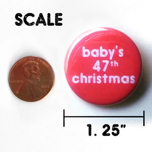 Baby's 47th Christmas Pin Red or Green customizable age All-time cutest stocking stuffer Sarcastic Christmas gift Featured on Buzzfeed image 2