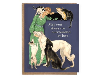 May You Always Be Surrounded By Love; Animal Lover Card; Dog Lover; Cat Lover; Woman Surrounded By Adoring Animals