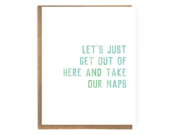Puede incluir: Una tarjeta blanca con un texto degradado en verde y azul que dice "Let's just get out of here and take our naps".