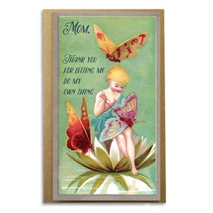 May include: A vintage card with a green background featuring a young girl sitting on a white lily pad with a butterfly in her hand. The card reads "Mom. Thank you for letting me do my own thing."