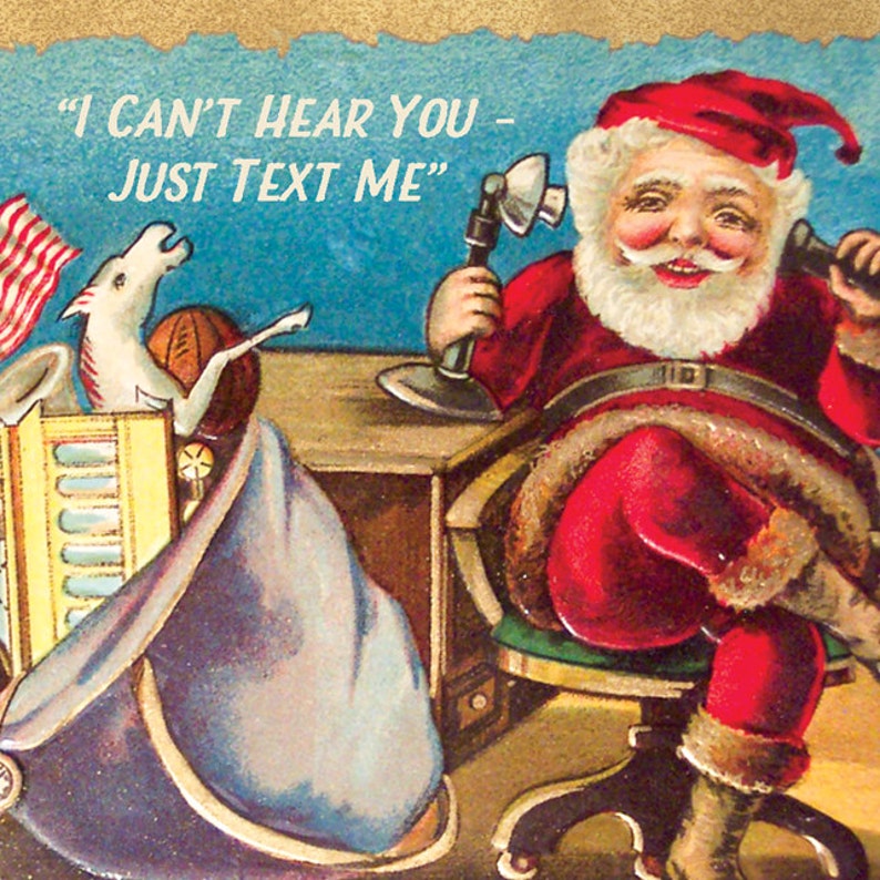 I Can't Hear You, Just Text Me Funny Christmas Card Santa on Phone Vintage Christmas Victorian Reworked Vintage Cute Holiday Card image 2