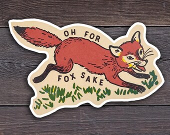 Cute Unique Animal Sticker- Oh for Fox Sake