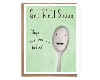 Adorable Get Well Card; Get Well Spoon; Hope You Feel Better; Get Well Soon; Funny Get Well Card; Cute Get Well; Get Well Humor