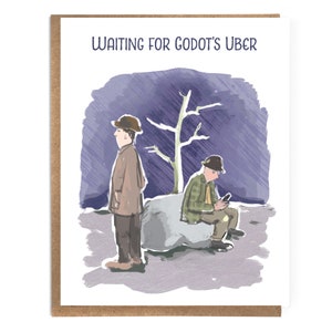 May include: A greeting card with a watercolor illustration of two people waiting in a desolate landscape. The text on the card reads "Waiting for Godot's Uber".