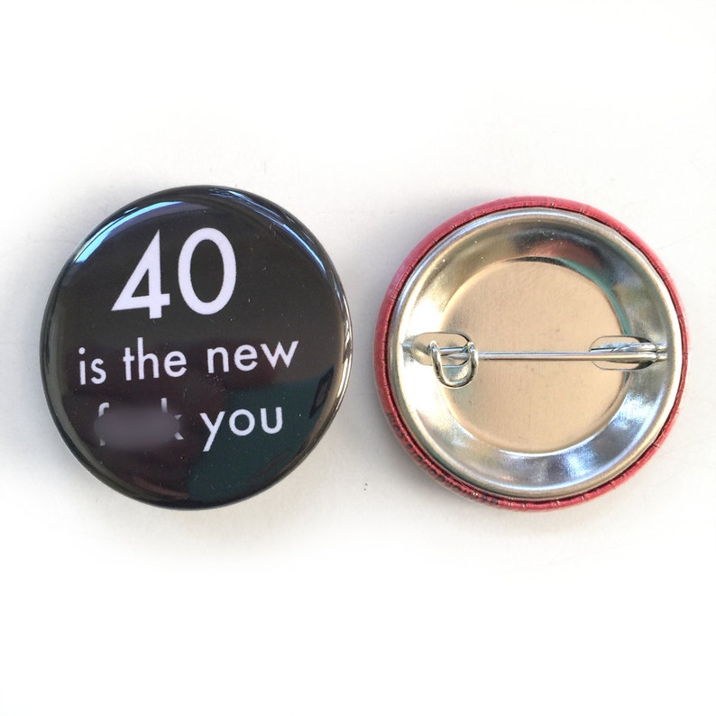 Funny Smart Ass 40th Birthday Party Favor Set; Big set of 20 pins; 40th Birthday Party; 40 is the New F-You; Fortieth for Him; 40th For Her