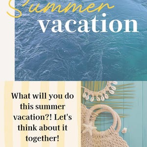 May include: Image with the words "Summer vacation" over a blue ocean background. Below, text reads "What will you do this summer vacation?! Let's think about it together!" A woven bag, shells, and a starfish are also visible.