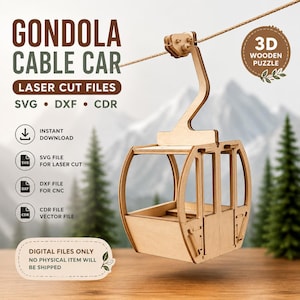 May include: A 3D wooden puzzle of a gondola cable car, featuring laser-cut light wood panels. The text reads: GONDOLA CABLE CAR, LASER CUT FILES, SVG, DXF, CDR, INSTANT DOWNLOAD, SVG FILE FOR LASER CUT, DXF FILE FOR CNC, CDR FILE VECTOR FILE, DIGITAL FILES ONLY.