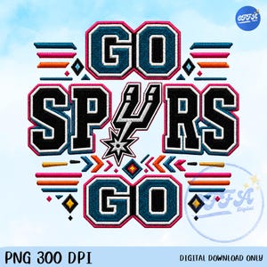 May include: A digital design featuring the words "GO SPURS GO" in a varsity letter style. The design includes the Spurs logo, with a black, white, teal, pink, and orange color scheme. The text "PNG 300 DPI" and "DIGITAL DOWNLOAD ONLY" are also included.