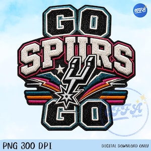 May include: A digital graphic featuring the words "GO SPURS GO" in a bold, embroidered style. The design incorporates the Spurs logo, a star, and a colorful burst of lines. The text "PNG 300 DPI" and "DIGITAL DOWNLOAD ONLY" are also present.