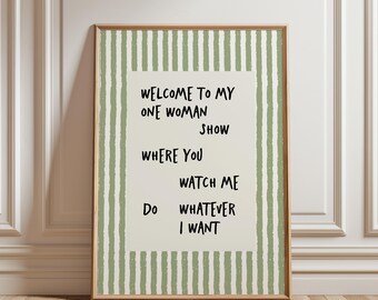 Welcome To My One Woman Show Wall Art Print, Funny Feminist Quote Print, Sage green striped Sarcastic Home Decor, Girl Boss Office Art Gift