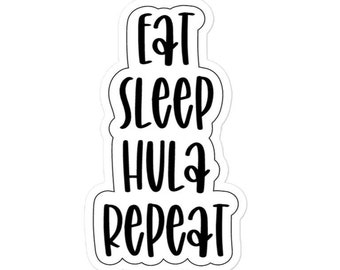 Eat Sleep Hula Repeat Die Cut Sticker