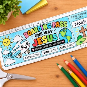 May include: A rectangular boarding pass printout featuring colorful illustrations of a smiling airplane, a sun, a globe, and a cross on a hill. Text includes "BOARDING PASS", "ONE WAY JESUS", "GOD SO LOVED THE WORLD", "PASSENGER NAME: Noah", "GATE: JOHN", "TIME: 3:16", "SEAT: SAVED", and "BELIEVE".