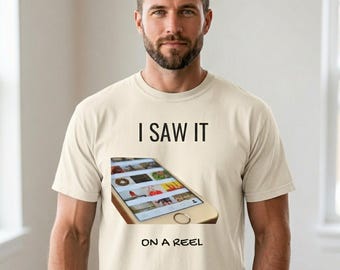 I Saw It On A Reel Shirt | Funny Internet Dad Tee | Social Media Humor Graphic