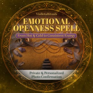 May include: A circular graphic featuring the text ViolletaRituals, EMOTIONAL OPENNESS SPELL, From Hot & Cold to Consistent Energy, and Private & Personalized Photo Confirmation. It displays a gold infinity symbol, stacked stones, crystals, and feathers.