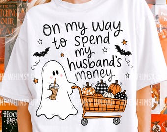 On My Way To Spend My Husband's Money PNG, Retro Ghost Shopping Shirt Design, Funny Halloween Shopping PNG, Pumpkins In cart Sublimation PNG