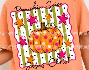 Pumpkin Spice And Jesus Christ PNG, Christian Fall Shirt Design, Faith Based Autumn Graphic, Cute Pumpkin Sublimation, Colorful Fall Tee PNG