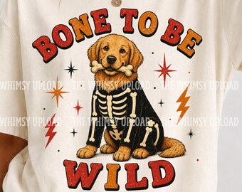 Bone To Be Wild PNG, Funny Halloween Dog PNG, Golden Retriever Skeleton Costume, Dog Lover Halloween Sublimation, Summerween Dog Tee Design