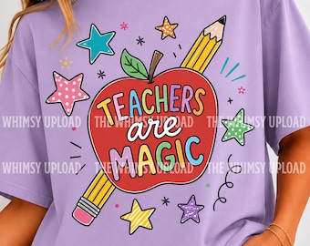Teachers Are Magic PNG, Colorful Doodle Teacher Shirt Design, Back To School Teacher Sublimation, Hand Drawn Teacher PNG, Preppy Teacher PNG