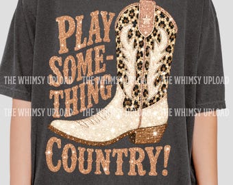 Play Something Country PNG, T-shirtontwerp voor een countrymeisje, Cowboylaars met nepglitter, Western sublimatieontwerp, T-shirt met zuidelijke country-uitstraling