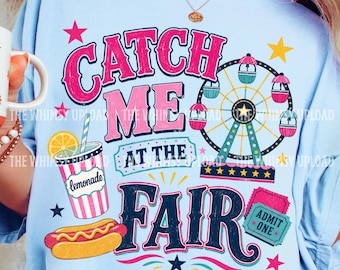 Catch Me At The Fair PNG, County Fair Shirt Design, Summer Carnival PNG, Ferris wheel Graphic, Retro Fairgrounds Sublimation, Lemonade PNG