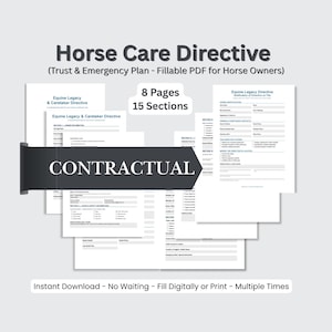 May include: A white document titled "Horse Care Directive" with the text "Trust & Emergency Plan - Fillable PDF for Horse Owners." The document includes 8 pages and 15 sections. A banner reads "CONTRACTUAL."