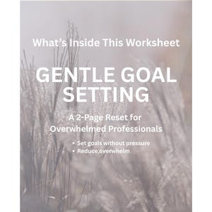 Gentle Goal Setting Worksheet | Burnout, Overthinking & Anxiety Therapy Printable