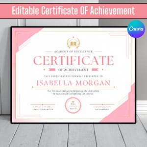 May include: An editable certificate of achievement template featuring a white background with pink and gold geometric borders. The text reads Academy of Excellence, Certificate of Achievement, Isabella Morgan, and Well Done Keep It Up.