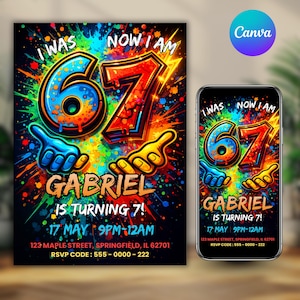 May include: A birthday invitation design featuring a black background with colorful paint splatters, the text I WAS 67 NOW I AM 7, GABRIEL IS TURNING 7, 17 MAY 9PM-12AM, 123 MAPLE STREET, SPRINGFIELD, IL 62701, and RSVP CODE 555-0000-222, shown on a print and phone.