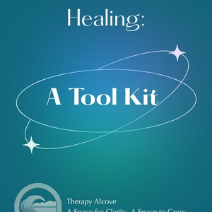 Könnte beinhalten: Eine blau-türkisfarbene Grafik mit dem Text "Foundations for Healing: A Tool Kit". Das Bild enthält ein weißes ovales Design mit Sternen und das Therapy Alcove-Logo. Der Text "A Space for Clarity, A Space to Grow" ist ebenfalls enthalten.