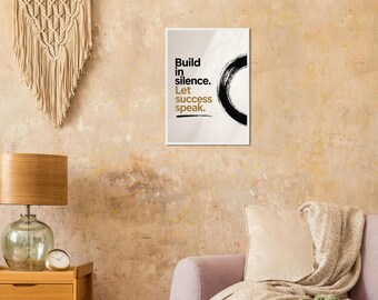 Build in silence, let success speak