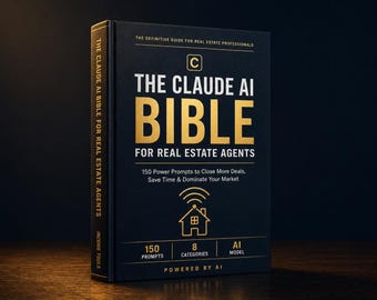 150 Claude AI Bible for Real Estate Agents | Listings, Emails, Social Media