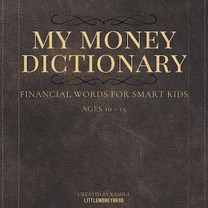Könnte beinhalten: Buchcover mit dem Titel "MY MONEY DICTIONARY" in goldfarbenen Buchstaben. Der Untertitel lautet "FINANCIAL WORDS FOR SMART KIDS AGES 10 - 15". Das Cover hat eine dunkelbraune, strukturierte Optik mit Verzierungen.