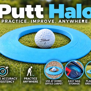 May include: A bright blue circular golf putting training ring with a white Titleist golf ball in the center. The text Putt Halo Practice. Improve. Anywhere. is displayed above. Three circular inset images show the ring in use on carpet and grass.