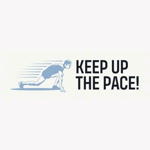 Peut inclure: Illustration bleue d'un coureur en position de départ avec des lignes de vitesse. Le texte "KEEP UP THE PACE!" est en gras noir à droite du coureur sur fond blanc.