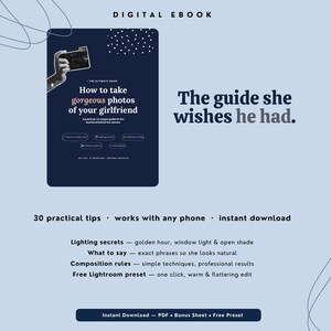 May include: Digital ebook cover with the title "How to take gorgeous photos of your girlfriend." The cover features a hand holding a camera. The text reads "The guide she wishes he had." Includes 30 practical tips and a free Lightroom preset.