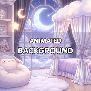 May include: An animated background featuring a bedroom with a canopy bed, a fluffy white chair, and shelves with toys. A large window displays a night sky with a crescent moon and stars. The text ANIMATED BACKGROUND is centered in the image.