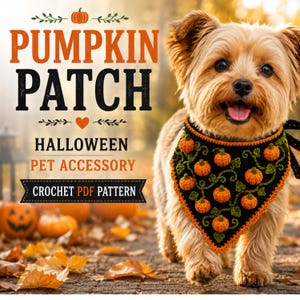 May include: A small tan dog wearing a black triangular crochet bandana featuring a pattern of orange pumpkins and green vines. The image includes text that reads PUMPKIN PATCH HALLOWEEN PET ACCESSORY CROCHET PDF PATTERN in orange and black.