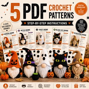 May include: A set of 5 PDF crochet patterns for Halloween gnomes, featuring a pumpkin gnome, witch gnome, ghost gnome, black cat gnome, and scarecrow gnome. The image displays the finished crocheted figures alongside their respective instruction sheets.