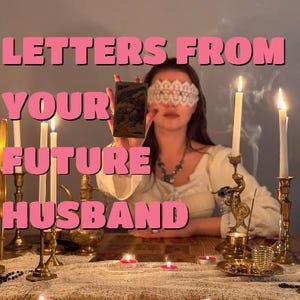 May include: Image features a woman with a lace eye mask holding a tarot card. The text "LETTERS FROM YOUR FUTURE HUSBAND" is displayed in pink. Lit candles and candle holders are on a wooden table.