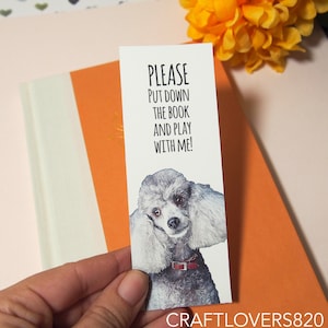 Poodle Bookmark | Please Put Down the Book and Play with Me | Dog Lover Gift | Cute Puppy Bookmark | Gift for Book Lovers | Dog Bookmark