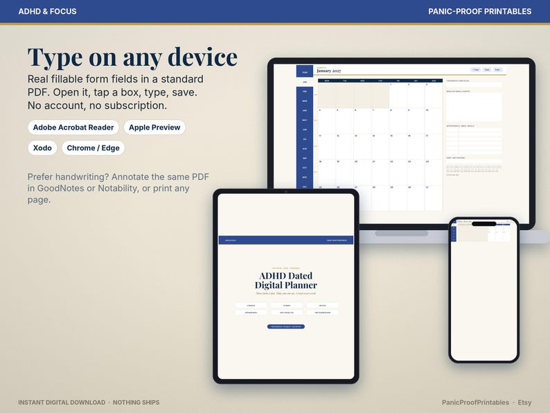 May include: A digital planner displayed on a laptop, tablet, and smartphone screen. The text reads ADHD & Focus, Panic-Proof Printables, Type on any device, and ADHD Dated Digital Planner, with icons for Adobe Acrobat Reader, Apple Preview, Xodo, and Chrome/Edge.